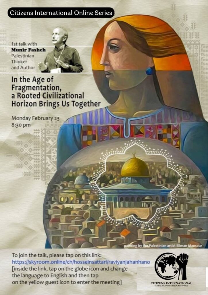 Conversation with Munir Fasheh: In the Age of Fragmentation, A Rooted Civilizational Horizon Brings Us Together